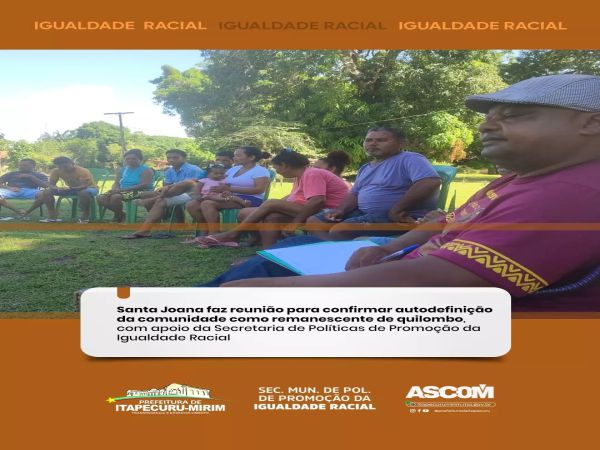 Comunidade de Santa Joana busca autodeclaração e legalização como remanescente de quilombo em Itapecuru Mirim