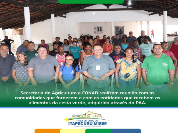 A Secretaria de Agricultura em conjunto com a CONAB promoveu uma reunião  com as comunidades e as entidades.
