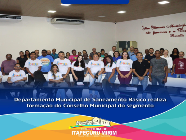 O Departamento Municipal de Saneamento Básico está realizando a formação do Conselho Municipal do segmento.
