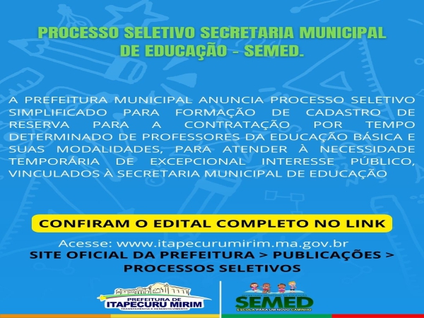 A PREFEITURA MUNICIPAL ANUNCIA PROCESSO SELETIVO SIMPLIFICADO PARA A SECRETARIA MUNICIPAL DE EDUCAÇÃO